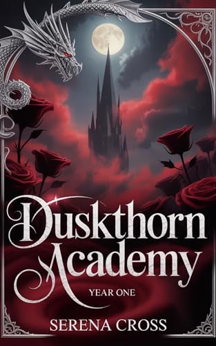 Duskthorn Academy: A Spicy Reverse Harem Magic Academy Romance (Book 1): Year 1