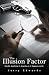 The Illusion Factor: Hardly Anything Is Exactly as It Appears to Be