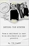 BEYOND THE SYSTEM: FROM A CHILDHOOD IN CARE TO AN ADULTHOOD AS A CARE PROVIDER
