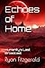 Echoes of Home by Ryan Fitzgerald