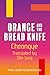 Orange and the Bread Knife by Cheong Ye