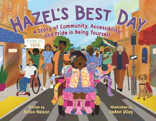 Hazel's Best Day: A Story of Community, Accessibility, and Pride in Being Yourself (Hardcover)
