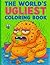 The World's Ugliest Colorin...