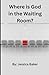 Where is God in the Waiting...