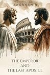 The Emperor and the Last Apostle by Lewis Ben Smith