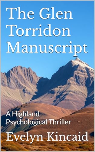 The Glen Torridon Manuscript: A Highland Psychological Thriller (Kindle Edition)
