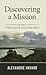 Discovering a Mission: My Way to Virtuous Leadership