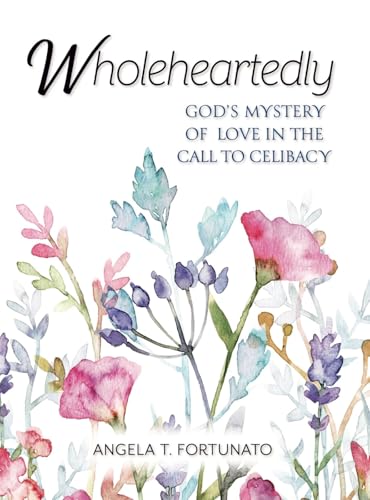 Wholeheartedly: God's Mystery of Love in the Call to Celibacy (Paperback)