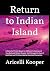 Return to Indian Island: A ...