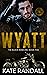 Wyatt (The Black Roses MC, ...