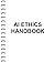 AI Ethics Handbook by Erica Krieger