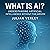 What Is AI?: Understanding ...
