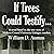 If Trees Could Testify...: ...