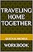 Traveling Home Together : W...