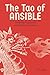 The Tao of Ansible by Mr John Stilia