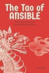 The Tao of Ansible: Mastering Automation with Simplicity and Grace (The TAO of DevOps) The Tao of Ansible: Mastering Automation with Simplicity and Grace (The TAO of DevOps)