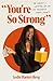 You're So Strong: On Grief ...