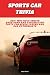 Sports Car Trivia: 500+ Mul...