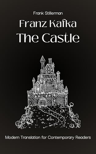 The Castle: Modern Translation for Contemporary Readers (Kindle Edition)
