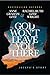 God Won't Leave You There: ...