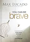 You Can Be Brave by Max Lucado