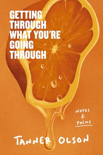 Getting Through What You're Going Through: Notes and Poems for Hoping and Becoming (Hardcover)