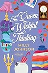 The Queen of Wishful Thinking by Milly Johnson