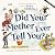Did Your Mother Ever Tell You?: Words of Wisdom, Wit, and Love