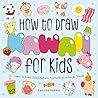 How to Draw Kawaii For Kids by Carissa Harris