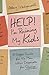 Help! I'm Ruining My Kids: ...