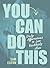 You Can Do This: Daily Affirmations to Live Recklessly Alive