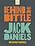Jack Daniels: Behind the Bo...