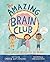 The Amazing Brain Club: God’s Special Design for All Brains