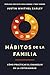 Hábitos de la familia: Cómo practicar el Evangelio en la cotidianidad (Spanish Edition)