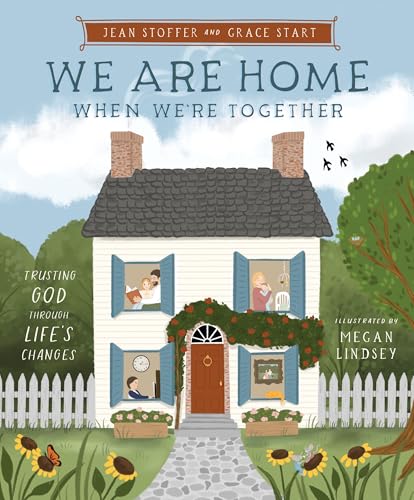 We Are Home When We're Together: Trusting God Through Life's Changes (Hardcover)