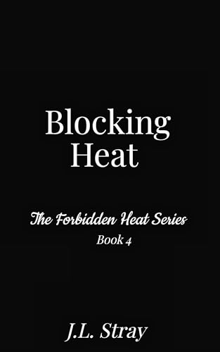 Blocking Heat: The Forbidden Heat Series (Kindle Edition)