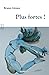 Plus fortes ! (Nouvelles) by Bruno Giroux