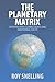 The Planetary Matrix: Updat...