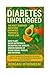 Diabetes Unplugged: The Mos...