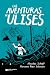 Las aventuras de Ulises by Nicolás Schuff