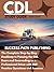 CDL STUDY GUIDE 2025-2026: The Complete Step-by-Step Roadmap to Passing the CDL Exam and Succeeding as a Professional Driver with 500 Practice Questions ... (THE EXAM BLUEPRINT COLLECTIONS Book 10)
