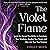 The Violet Flame: Ignite the Sacred Fire Within to Transform Your Shadows, Awaken Your Power and Step into Your True Purpose