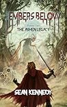 The Embers Below: The Ashen Legacy, Volume 2