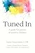 Tuned In : A guide for parents of sensitive children