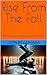 Rise From The Fall by EDWIN QUIJADA