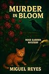 Murder in Bloom by Miguel Reyes