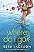 Where Do I Go?: A Yada Yada House of Hope Novel