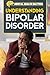 Understanding Bipolar Disorder