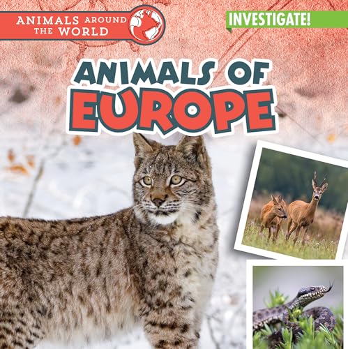 Animals of Europe (Animals Around the World)