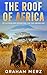 The Roof of Africa by Graham Merz